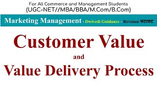 Customer Value and Value Delivery Process customer value in marketing Marketing Management MBA [upl. by Ennair]