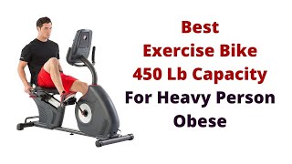 Top 5 Best Exercise Bike 450 Lb Capacity For Heavy Person Obese [upl. by Rotciv]