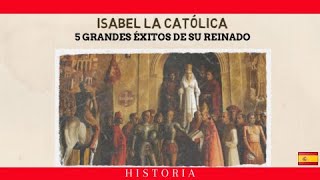 ISABEL LA CATÓLICA 5 GRANDES ÉXITOS DE SU REINADO [upl. by Laden]