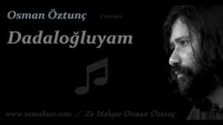 Dadaloğluyam Osman Öztunç [upl. by Kahlil]