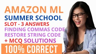 Amazon ML School Slot 3 Answers  Amazon MCQ Solutions  Finding Commas Code  Restore String Code [upl. by Shreeves]