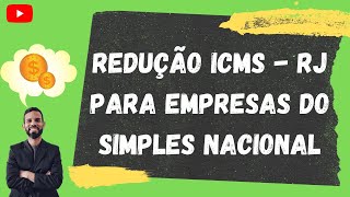 Pague menos imposto Redução de ICMS RJ  Simples Nacional [upl. by Jens]