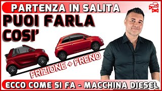 PARTENZA IN SALITA  COME USARE FRIZIONE FRENO e ACCELERATORE  MACCHINA DIESEL [upl. by Analla]