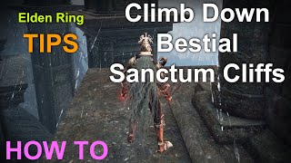 Elden Ring How to Climb Down Cliffs of Bestial Sanctum and get ALL Items [upl. by Azmuh522]