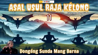 Asal usul Raja Kélong  Dongéng Sunda Mang Barna séri ka 11 [upl. by Jacquelin930]