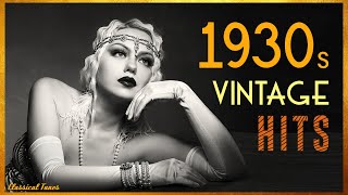 1930s Vintage Hits  The Era Of Style Playlist Non Stop [upl. by Ttenneb]