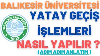 BALIKESİR ÜNİVERSİTESİ YATAY GEÇİŞ İŞLEMLERİ NASIL YAPILIR  ADIM ADIM üniversite eğitim bilgi [upl. by Ehav]