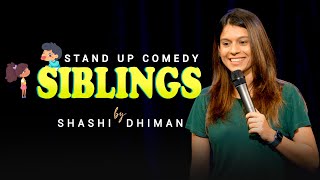 Siblings  Standup Comedy  Shashi Dhiman standupcomedy lateststandupcomedy [upl. by Lucey]