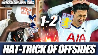 I CAN’T BELIEVE THIS SON HATTRICK OF OFFSIDES 🤬 Tottenham 12 Aston Villa MATCH HIGHLIGHTS [upl. by Alston]