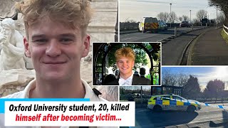 Hot News Oxford University student 20 killed himself after becoming victim of cancel [upl. by Nawotna]