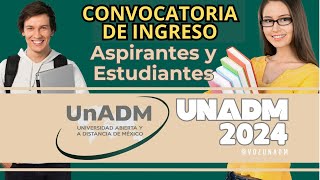 Convocatoria de Ingreso a la Licenciatura UnADM 2024 Agosto ConvocatoriaUnADM [upl. by Leirua675]