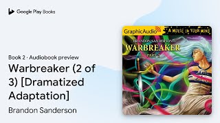 Warbreaker 2 of 3 Dramatized Adaptation by Brandon Sanderson · Audiobook preview [upl. by Thayne828]