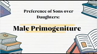 Preference of Sons over Daughters Male Primogeniture [upl. by Geiss]