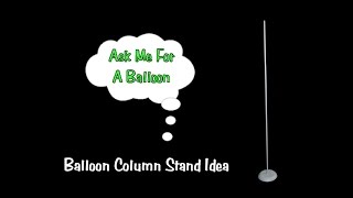 Balloon Column Stand Idea  Tutorial [upl. by Fante777]