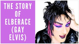 The Story Of Elberace Gay Elvis [upl. by Kozloski]