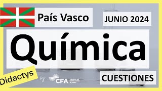 🚀QUÍMICA JUNIO 2024 ▶️PAÍS VASCO Euskadi✔️Examen Selectividad EAU [upl. by Ymer]