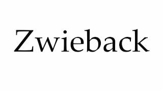 How to Pronounce Zwieback [upl. by Plato]