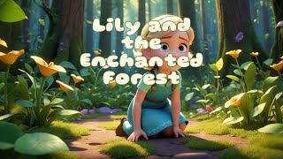 Lily and the Enchanted Forest [upl. by Attelrak460]