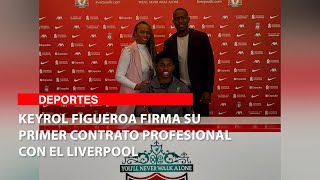 Keyrol Figueroa firma su primer contrato profesional con el Liverpool [upl. by Groark]