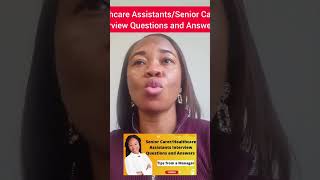 Healthcare Assistants Senior Carer Interview Questions and Answers Seniorcarer [upl. by Ssalguod208]