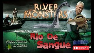 Monstros do Rio com Jeremy Wade  Rio De Sangue [upl. by Notsew912]