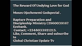 The Reward Of An Undying Love For God Moses Ojochenemi Godspecial [upl. by Gainor]