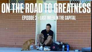 ON THE ROAD TO GREATNESS EP2  LAST WEEK TRAINING IN CANBERRA [upl. by Seraphina]