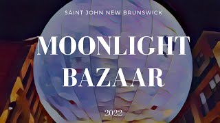 Moonlight Bazaar  Biggest Annual Event in Saint John New Brunswick [upl. by Nnaeilsel443]