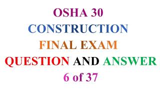 OSHA 30 Construction Final Exam Question and Answer 6 Of 37 [upl. by Kendrah]