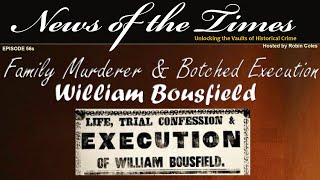 William Bousfield  Family Murderer and Botched Execution [upl. by Vacla]