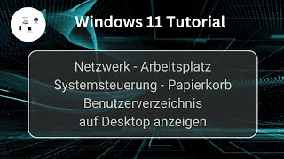 Netzwerk Arbeitsplatz Systemsteuerung Papierkorb Benutzerverzeichnis auf Win 11 Desktop anzeigen [upl. by Cordula595]