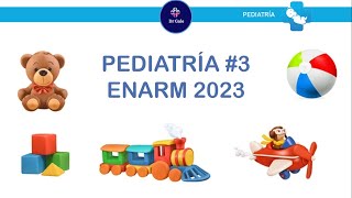 PEDIATRÍA 3 ENARM 2023 [upl. by Fujio283]