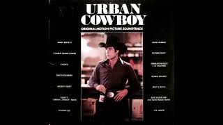 Urban Cowboy Original Motion Picture Soundtrack [upl. by Roice]