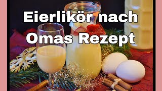 Eierlikör nach Omas Rezept [upl. by Nodyarg]