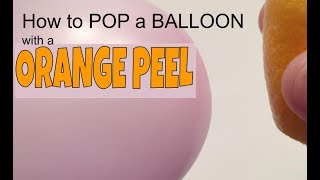 How to Pop a Balloon with a Orange Peel Experiment explained [upl. by Aikcin]