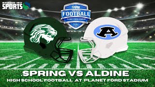 Spring HS vs Aldine HS  11824  Planet Ford Stadium  Spring ISD Sports [upl. by Eriuqs]