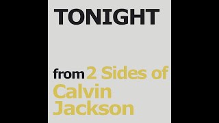 Calvin Jackson  Tonight 2 Sides of [upl. by Anatole]