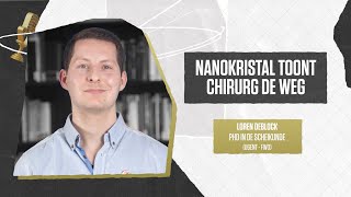 Nanokristal toont chirurg de weg  dr Loren Deblock [upl. by Neelyar950]