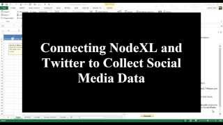 Connecting NodeXL and Twitter in less than Four Minutes [upl. by Nibuz24]