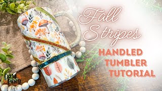 Fall Stripes Tumbler with Handle Tutorial [upl. by Holtorf]