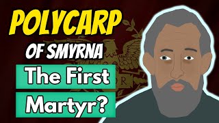 Who was Polycarp of Smyrna The First Recorded Martyr [upl. by Ambrosius]