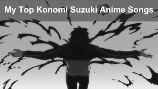 My Top Konomi Suzuki Anime Songs [upl. by Annoyed]