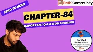 UiPath Zero To Hero Series  Chapter84  Important Questions on Logging  UiADP  UiADA [upl. by Milzie]