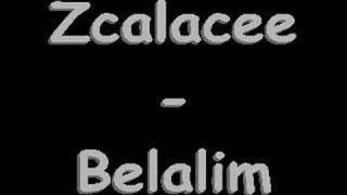 Zcalacee Belalim [upl. by Orpah]