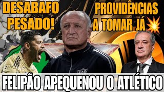 🔥FELIPÃO APEQUENOU O GALO 😱 DESABAFO PESADO 🔊 PROVIDÊNCIAS JÁ DIRETORIA ATLÉTICO GALO NOTÍCIAS [upl. by Simonetta699]