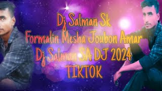 Formalin Mesha Joubon 2024 Amar Dj Song Tiktok Viral Dj  Bangla DJ Song Dj Salman Sa Dj Salman SA [upl. by Itsrik]