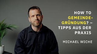 How to Gemeindegründung  Tipps aus der Praxis  Michael Wiche  Evangelium21 [upl. by Yojal]