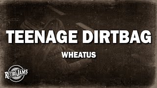 Wheatus  Teenage Dirtbag Lyrics [upl. by Yendyc]