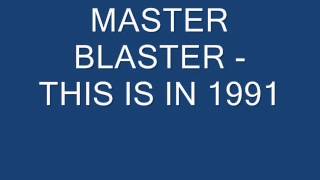 MASTER BLASTER THIS IS IN 1991 [upl. by Marv445]