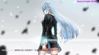 Nightcore  Break Orbit  Neville Version Remix [upl. by Lemhaj775]